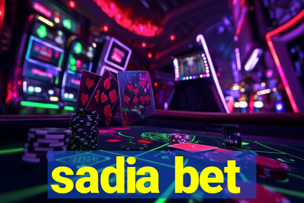 sadia bet